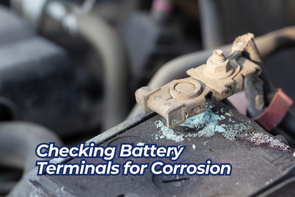 Checking Battery Terminals for Corrosion