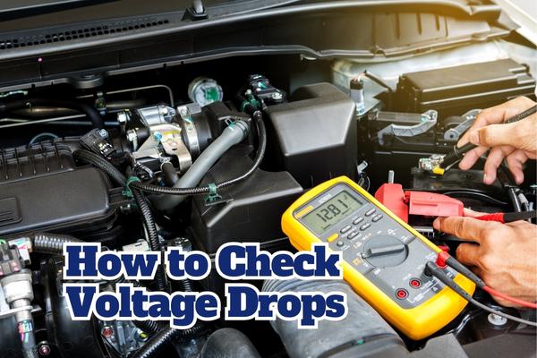 How to Check Voltage Drops