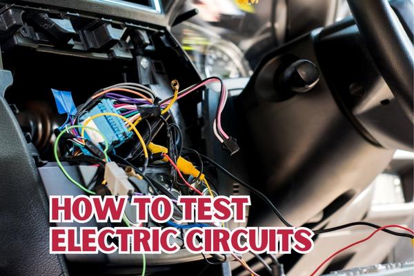 How to Test Electric Circuits