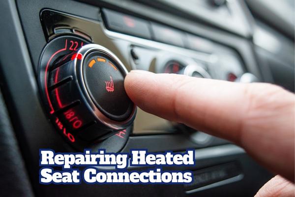 Repairing Heated Seat Connections