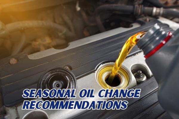Seasonal Oil Change Recommendations