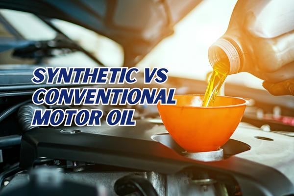 Synthetic vs. Conventional Motor Oil